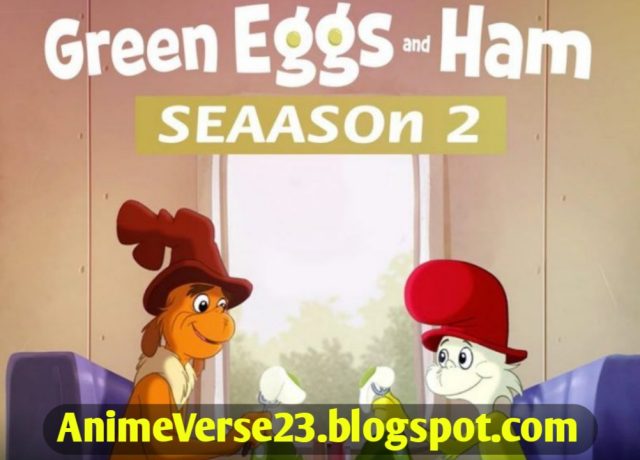 Green Eggs and Ham S02 2022 NF Web Series WebRip Dual Audio Hindi Eng All Episodes Download 720p, 1080p