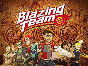 Blazing Team: Masters of Yo Kwon Do Season 1 Hindi Dubbed Episodes Dual Audio (Hindi-Eng) Download